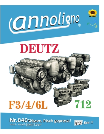 Deutz Diesel Motor Typ F3/4/6L 712 Bild- Bedienungsanleitung & Wartungsanleitung & Bild- Ersatzteilliste & Explosionszeichnungen - annoligno 840